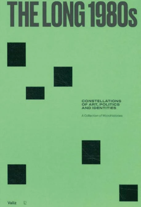 《The Long 1980s: Constellations of Art, Politics and Identities: A Collection of Microhistories》，2018-圖片